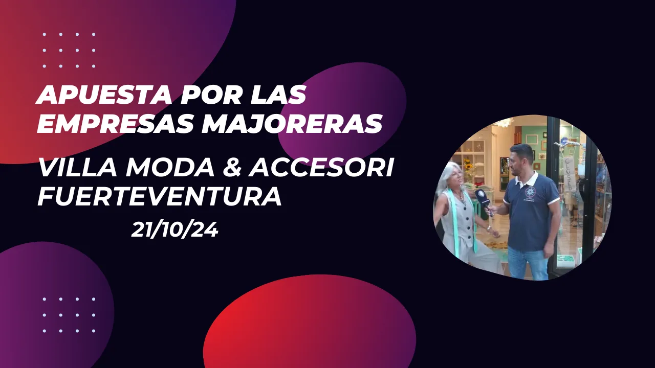 Apuesta por Villa Moda & Accesories Fuerteventura 22/10/24