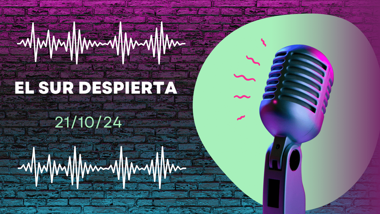 El Sur Despierta 21/10/24