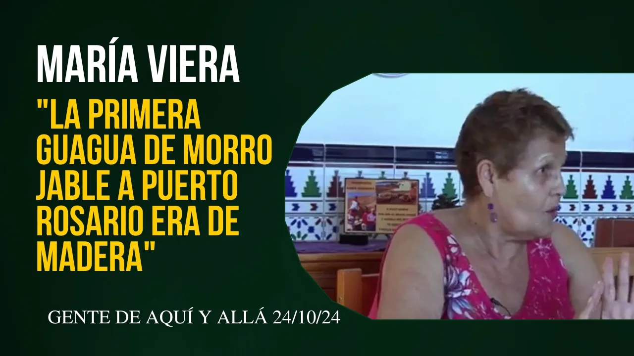 María Viera "La primera guagua de Morro Jable a Puerto Rosario era de Madera"