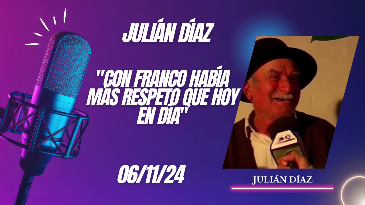 Julián Díaz «Con Franco había más respeto que hoy en día»