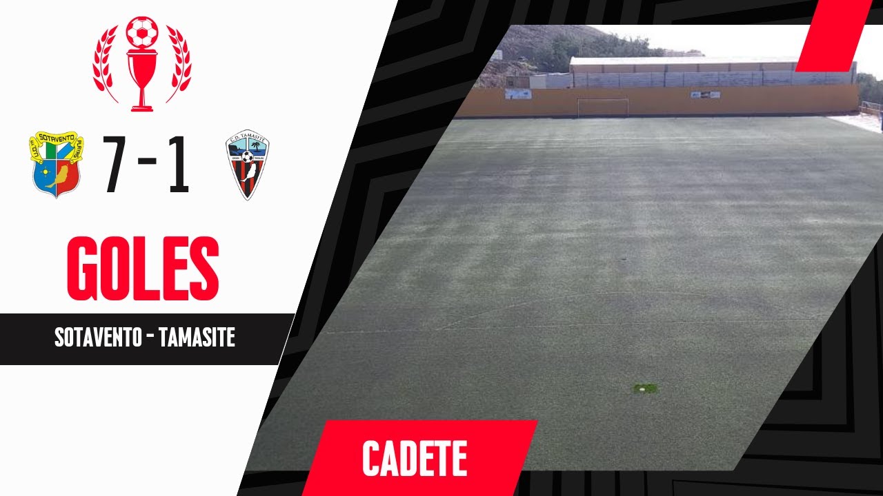 Fútbol Cadete Sotavento 7 - 1 Tamasite Goles del Partido