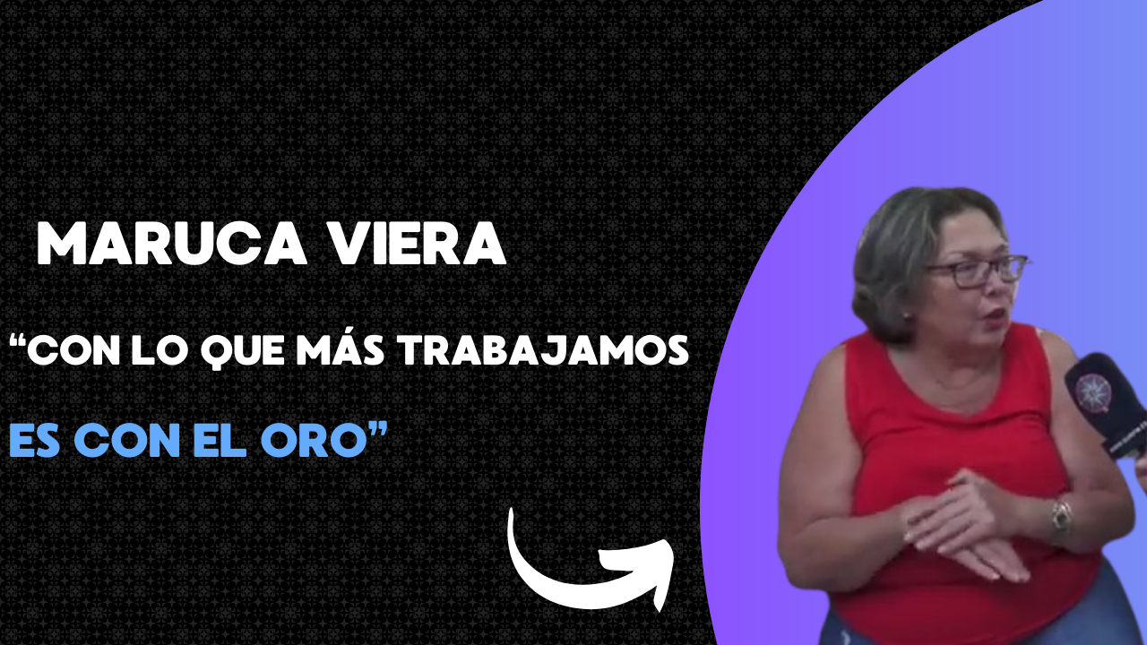 Maruca Viera «Con lo que más trabajamos es con el Oro»