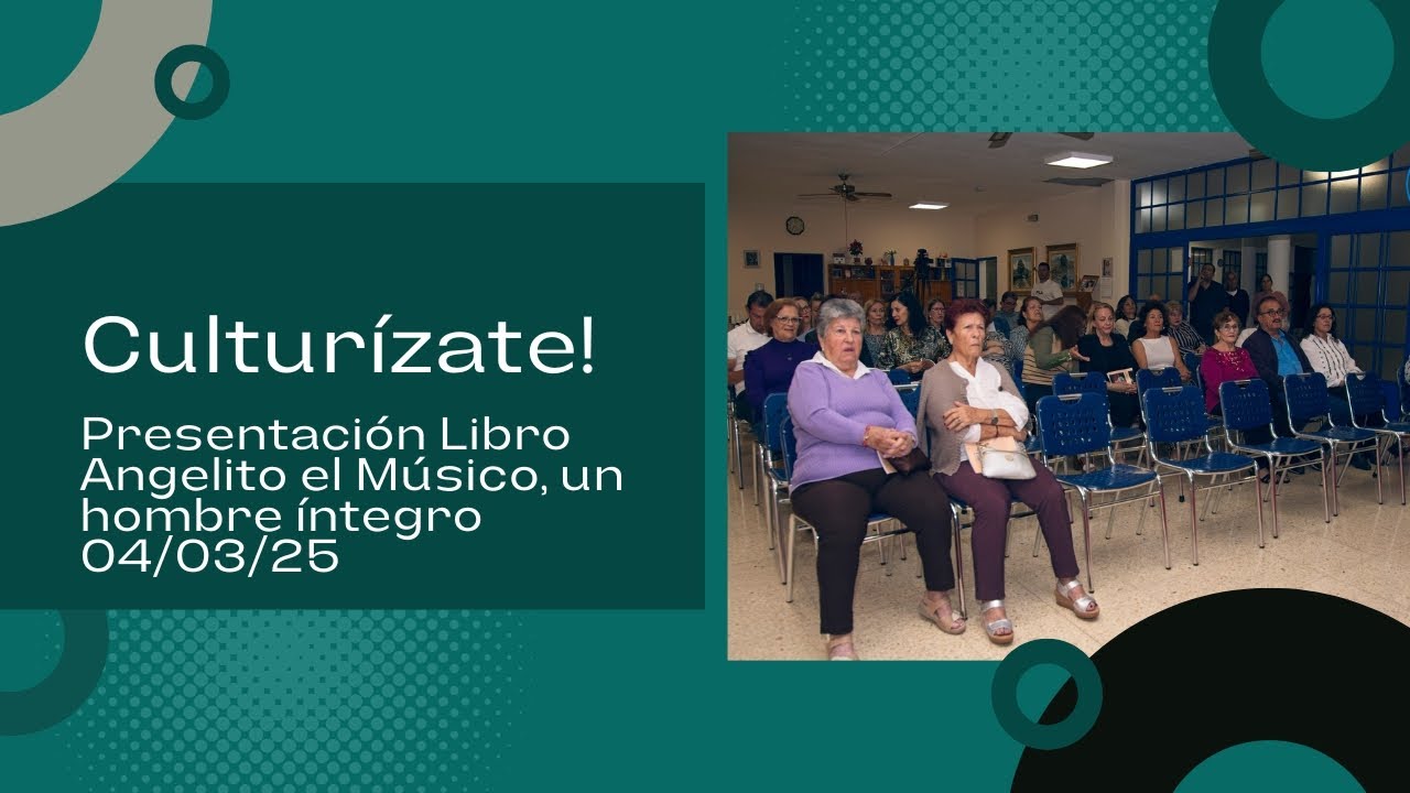 Culturízate: Presentación Libro Angelito "El Músico: Un Hombre Íntegro" 04/02/25