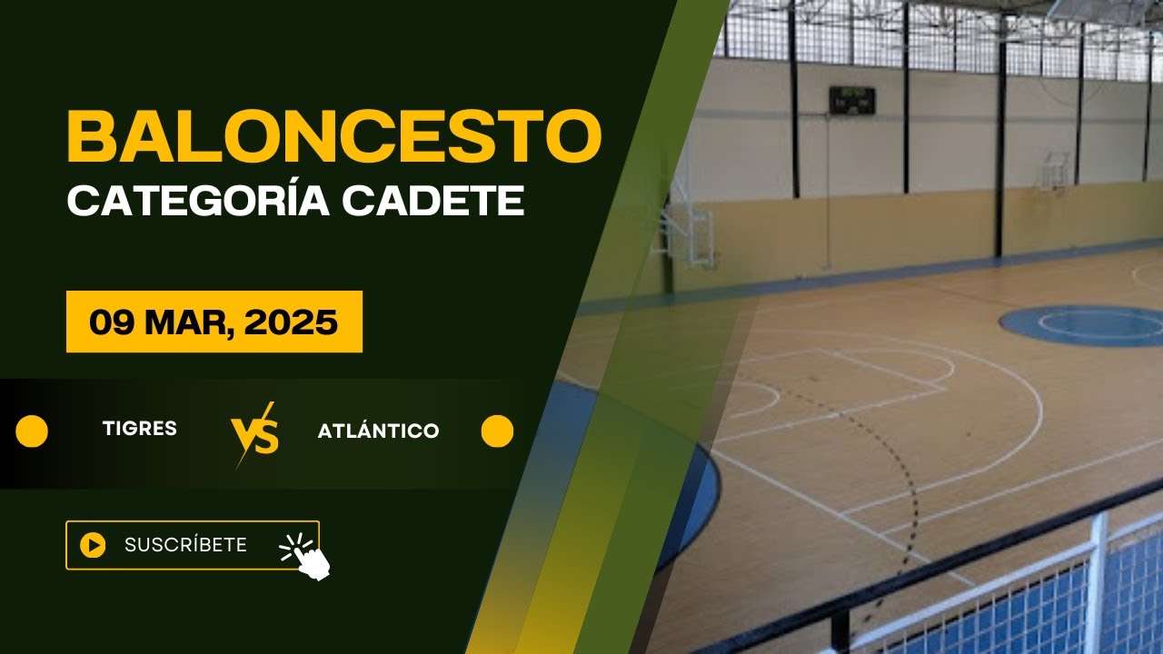 Baloncesto Cadete Tigres – Atlántico  09/03/25